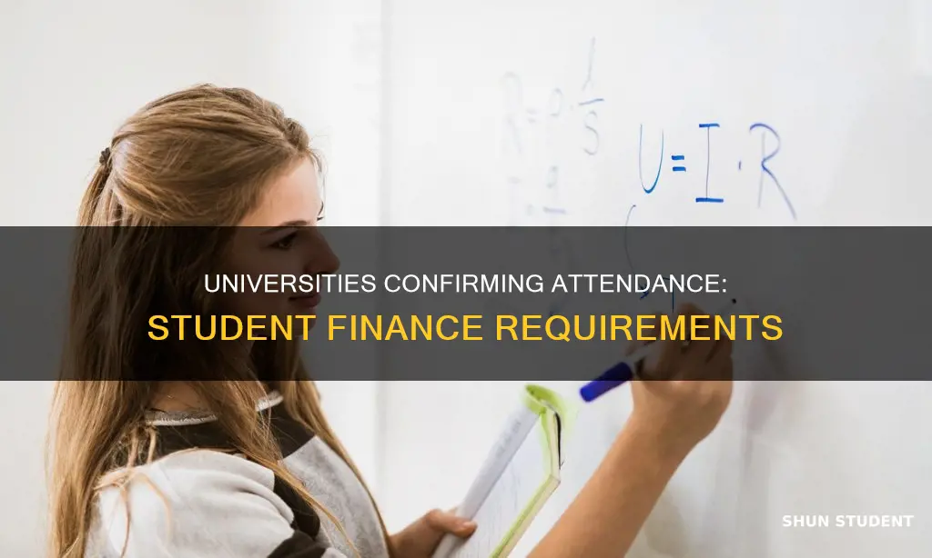 how do universities confirm attendance to student finance