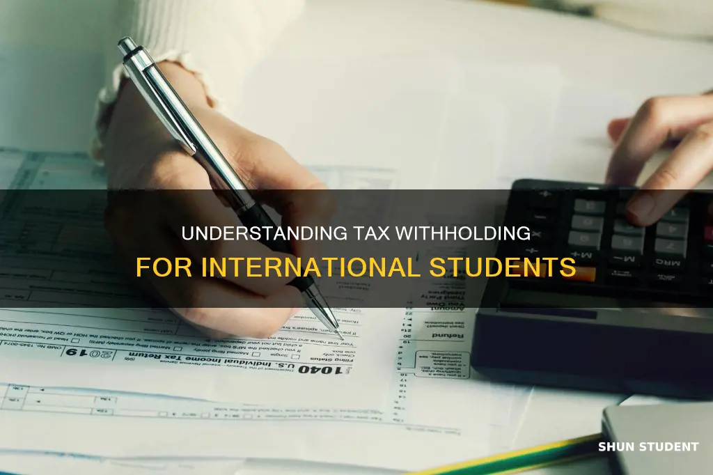 how do universities determine income tax withholding for international students