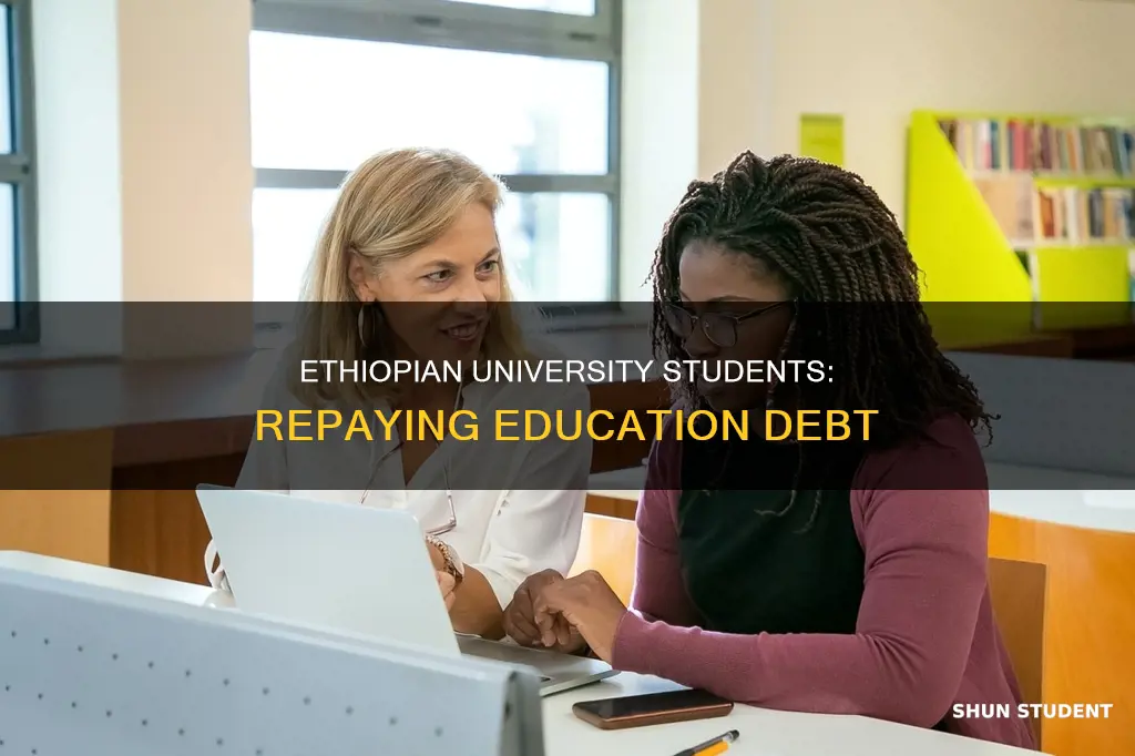 how do university students in ethiopia repay their education