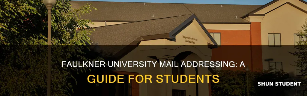 how do we address mail for students at faulkner university
