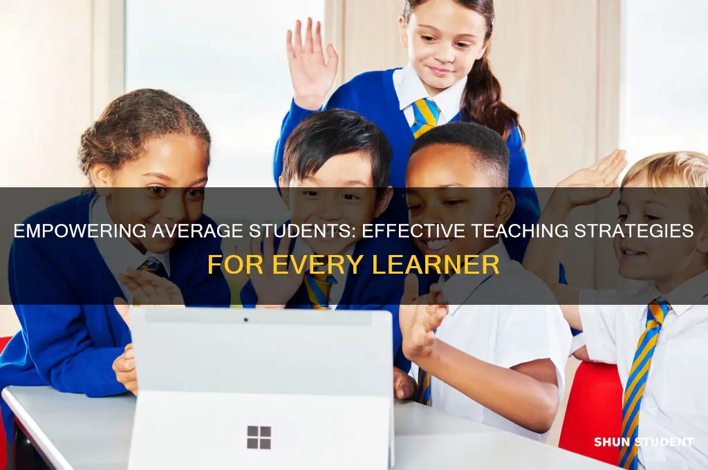 how do we teach the average students