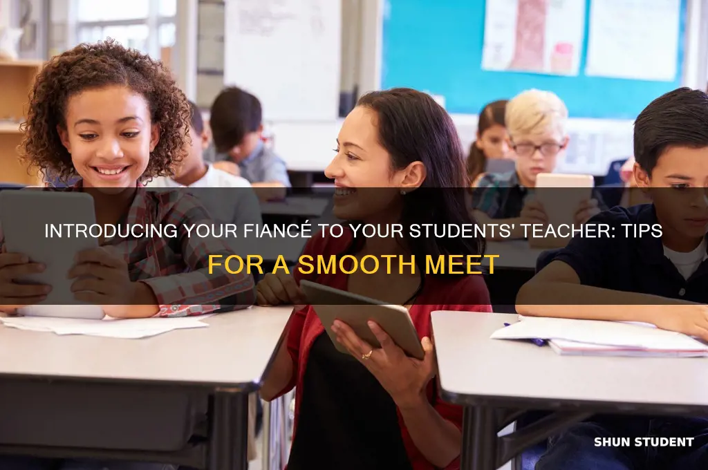 how do you introduce fiance to students teacher