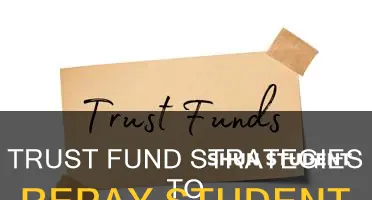 how do you pay back student loans from a trustfund