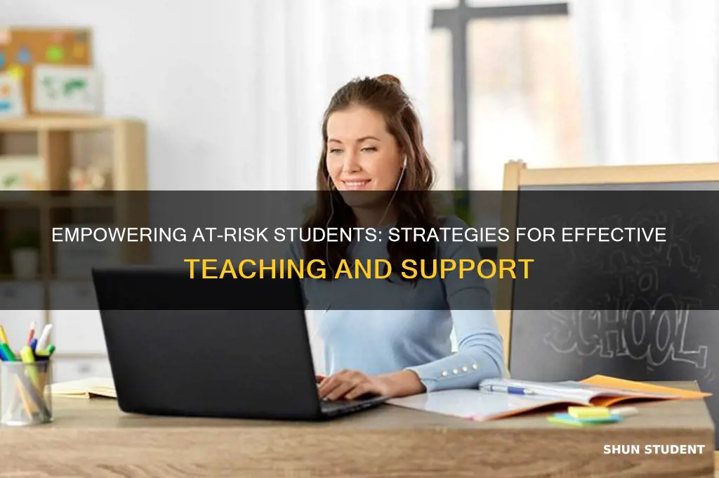 how do you teach at risk students