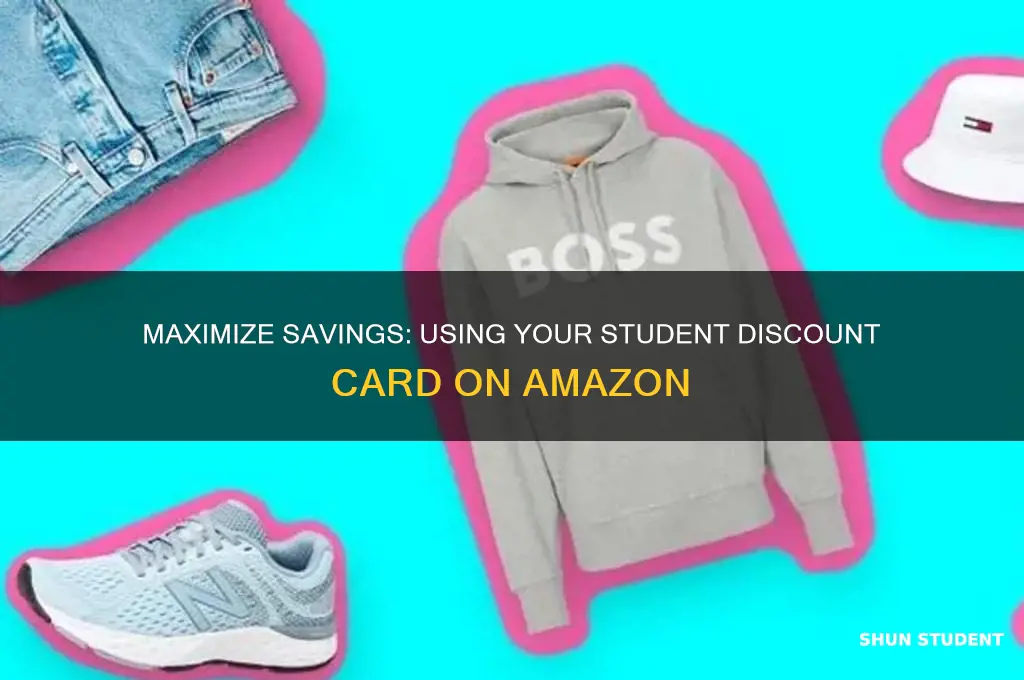 how do you use your student discount card on amazon