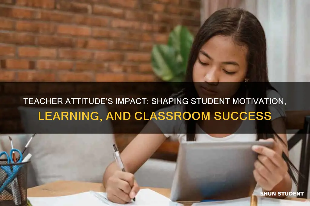 how does a teacher attitude affect students