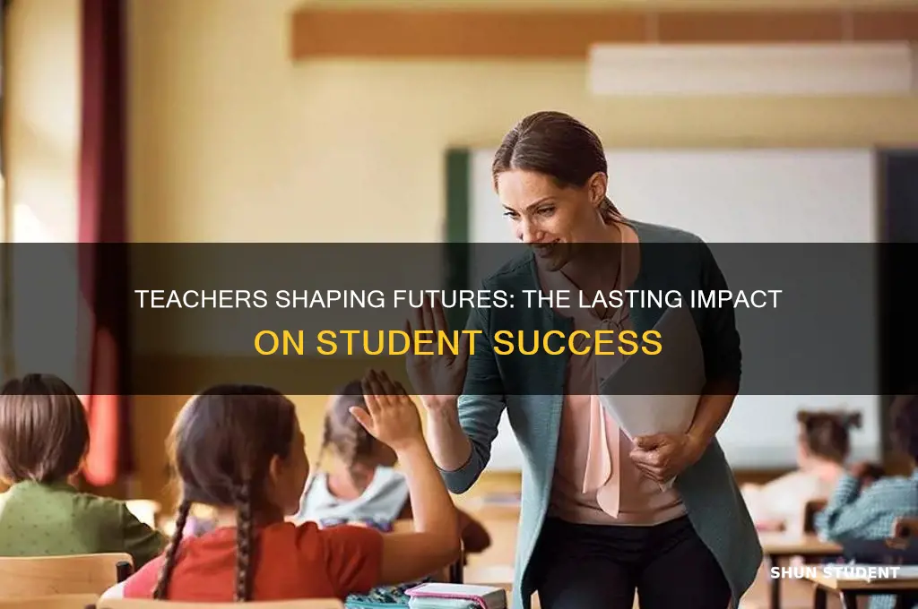 how does a teacher impact students