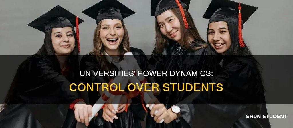 how does a university have power over students