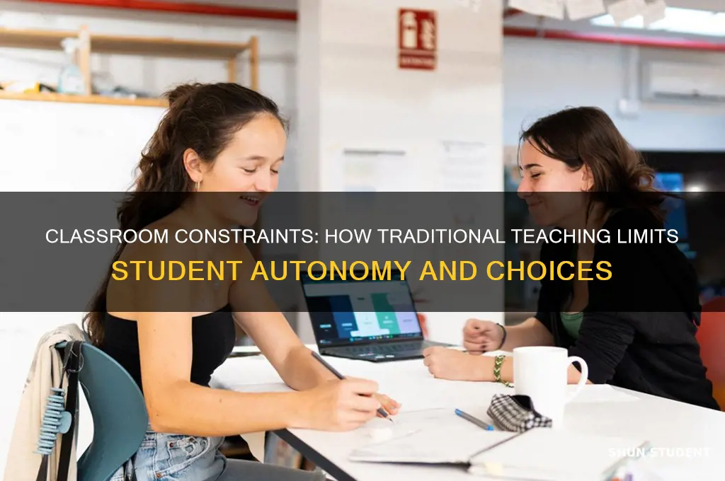 how does classroom based teaching limit students choices