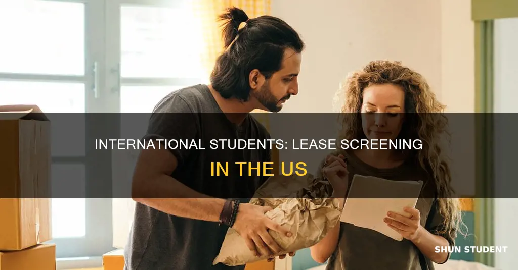 how does international students get screened for lease in us