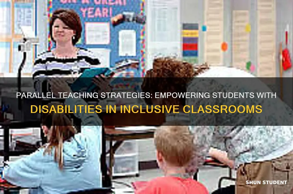 how does parallel teaching meets students with disabilities needs