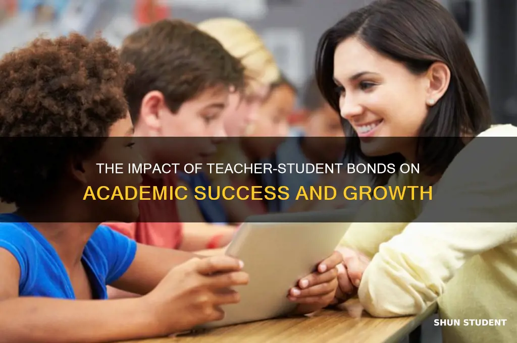 how does teacher student relationship affect learning