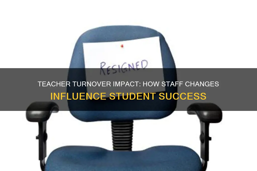 how does teacher turnover affect student achievement