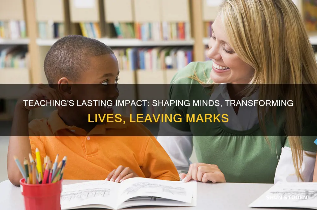 how does teaching leave a mark on students