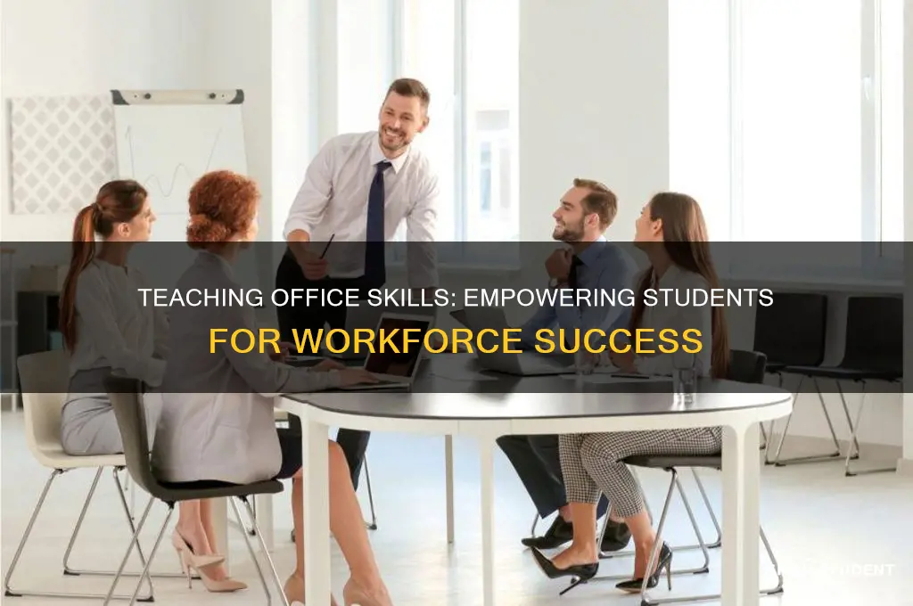 how does teaching office help students in the workforce