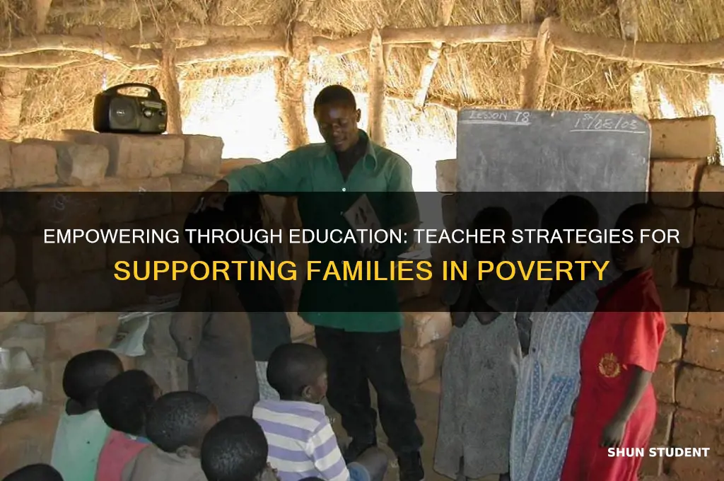 how does the teacher support families and students in poverty