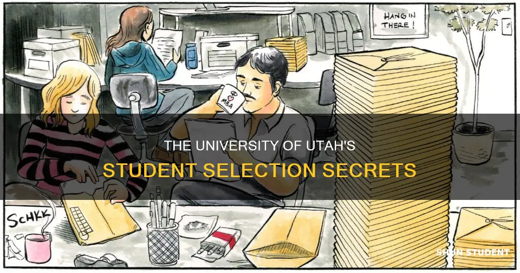 how does the university of utah select students