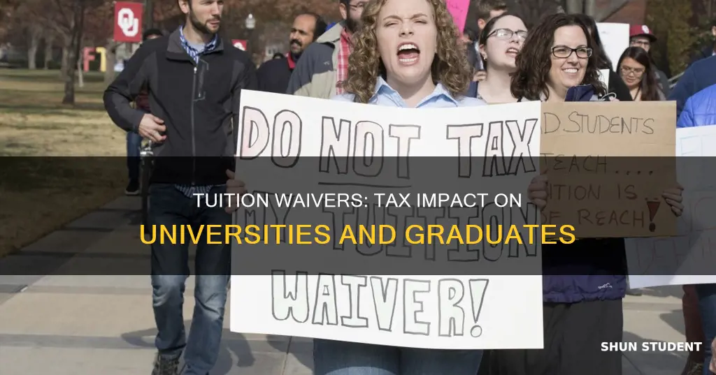 how does univerity graduate student tuition waver effect university taxes