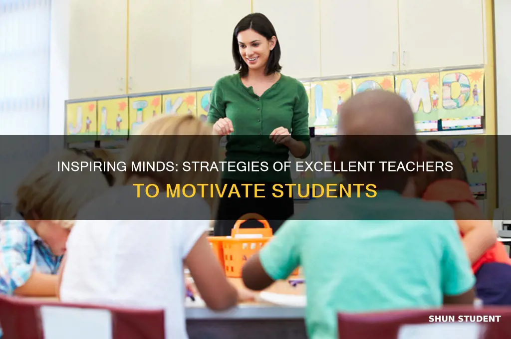 how excellent teacher motivate students to learn