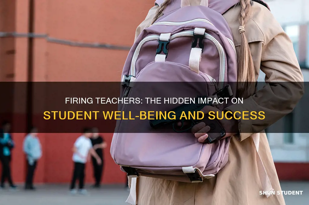 how firing a teacher can hurt a student