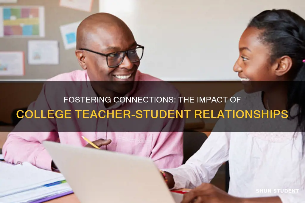how important is colleg teacher and student relationship