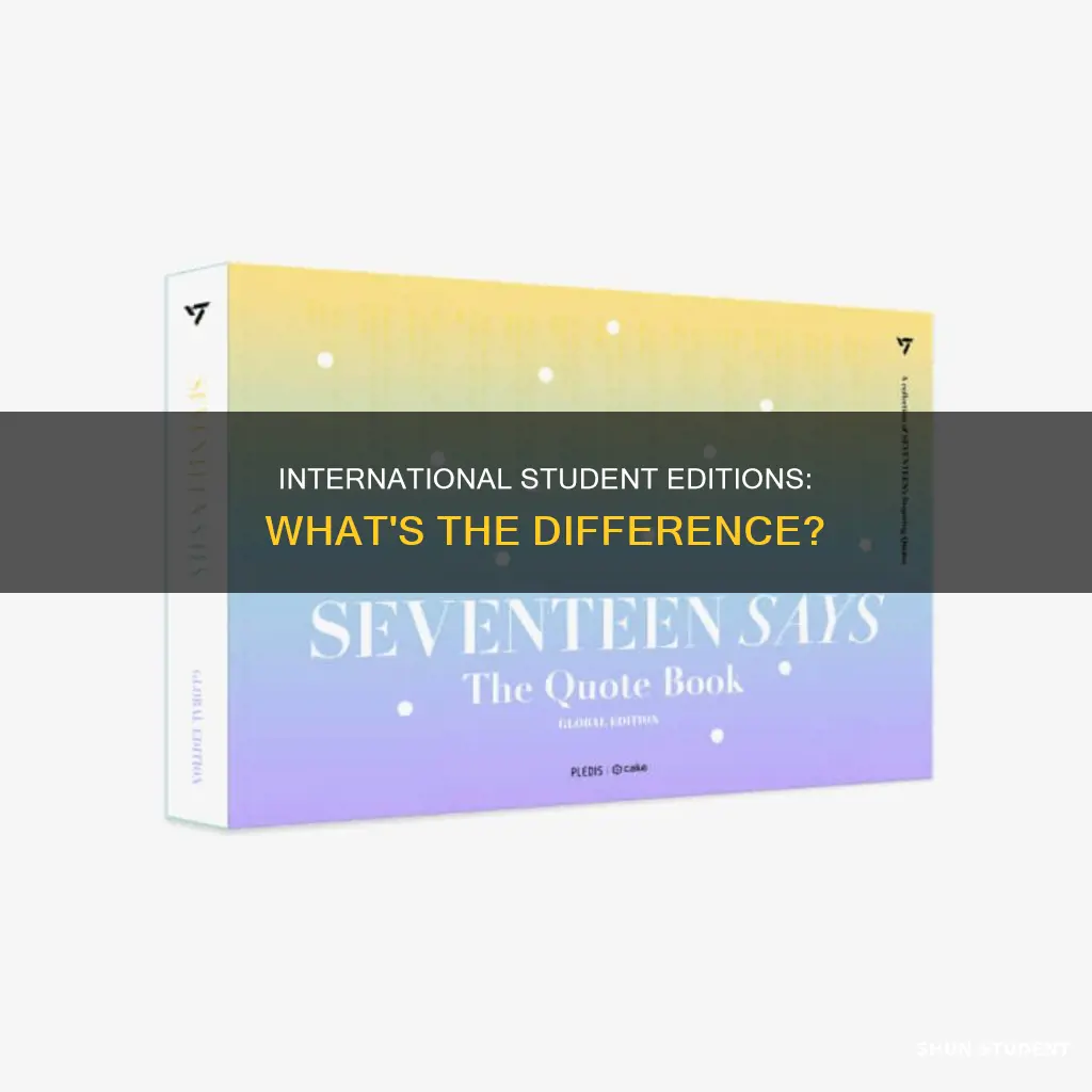 how is international student editions different