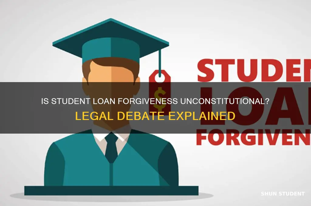 how is student loan forgiveness unconstitutional
