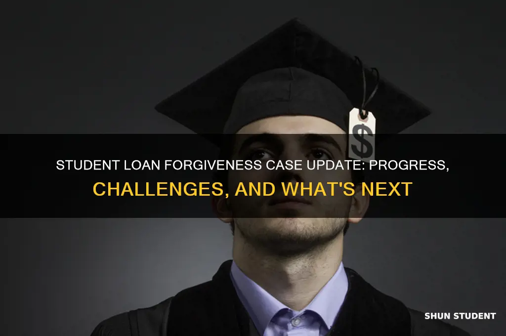how is the student loan forgiveness case going