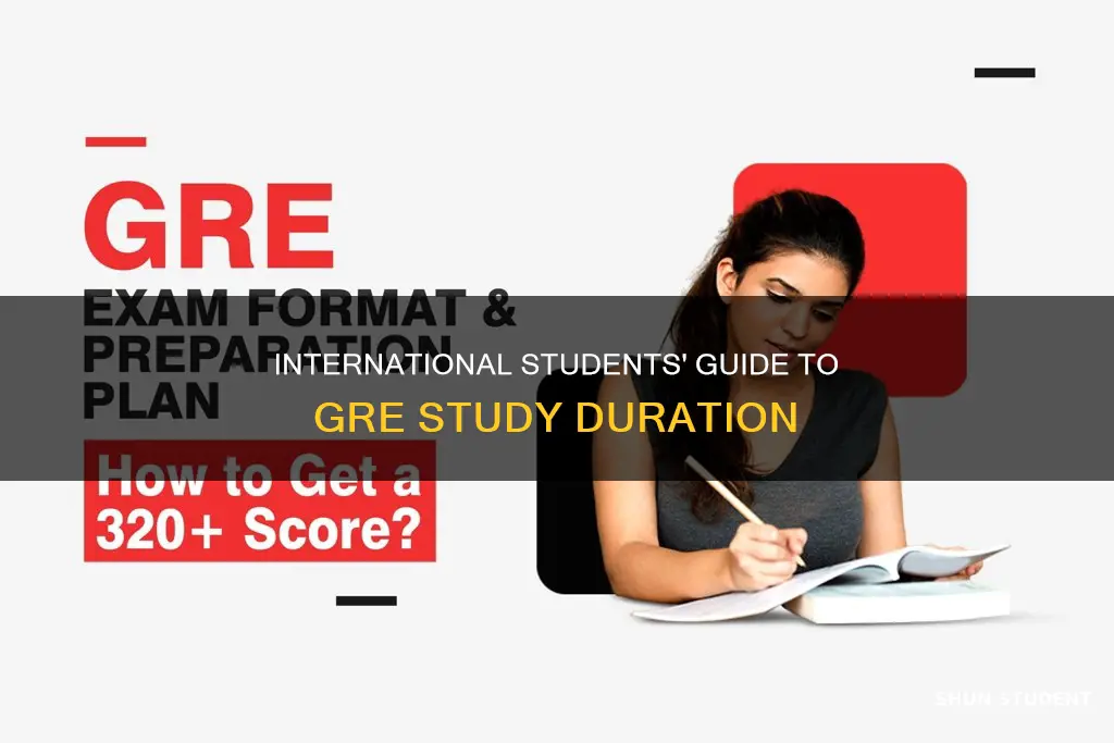 how long do international students study for teh gre