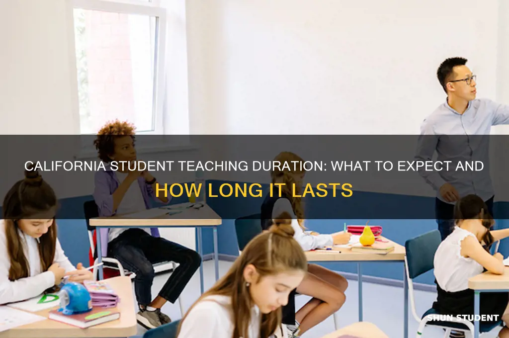how long do you have to student teach in california