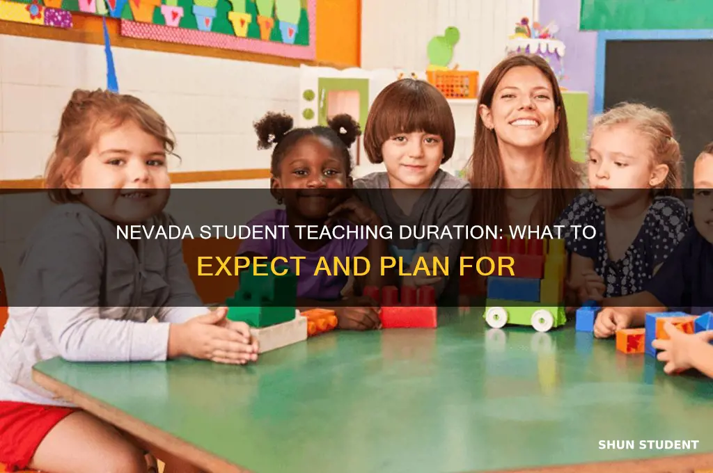 how long does student teaching last in nevada