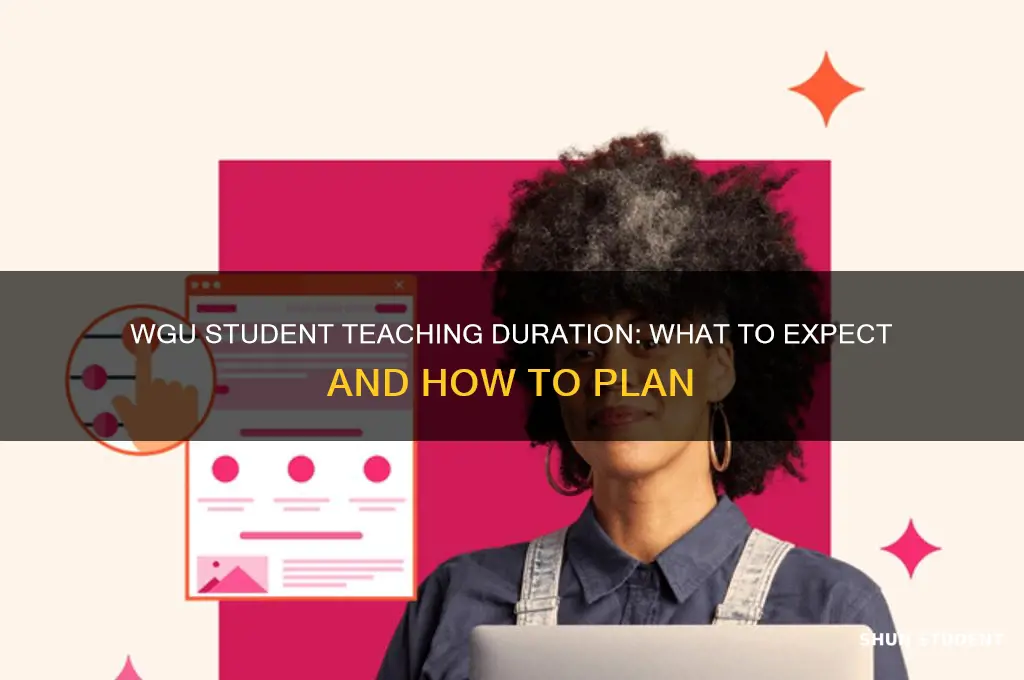 how long does wgu student teaching take