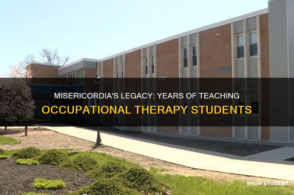 how long has misericordia by teaching ot students