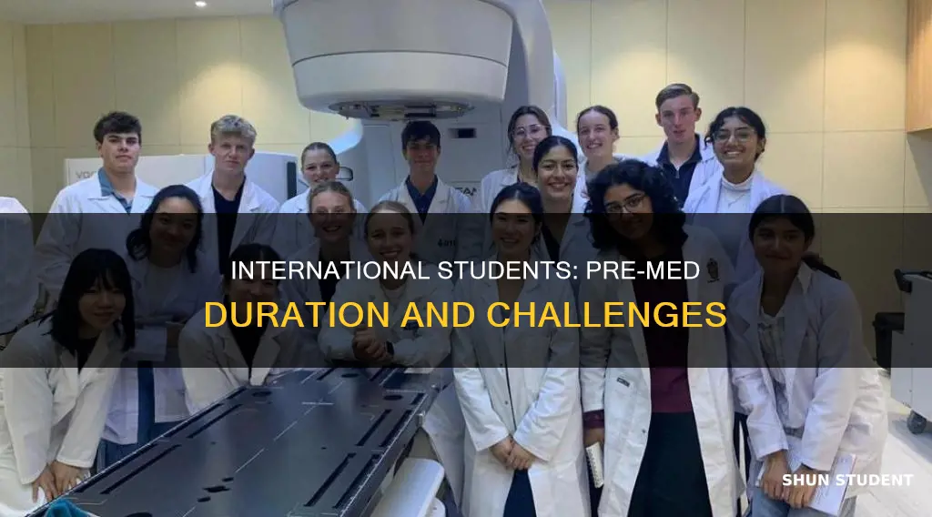 how long is pre med if you are international student