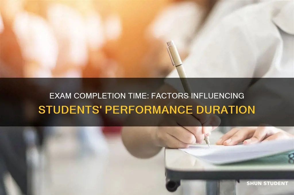 how long it will take students to complete the exam