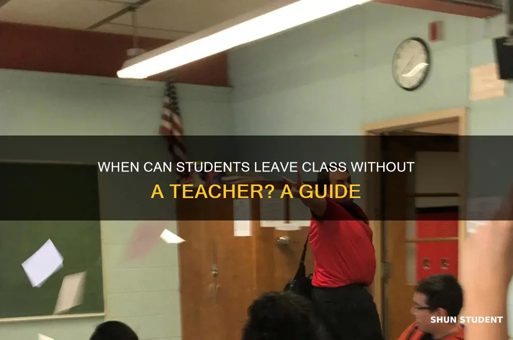 how long until students can leave class without a teacher