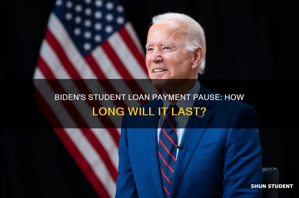 how long will biden pause student loan payments