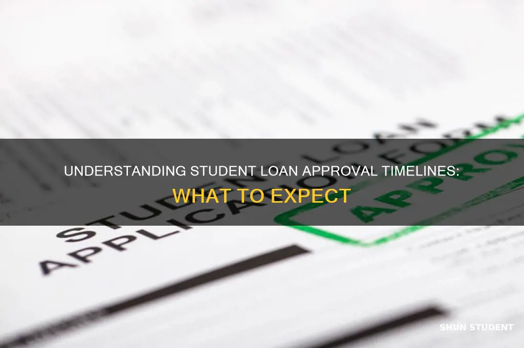 how long will my student loan take to be approved