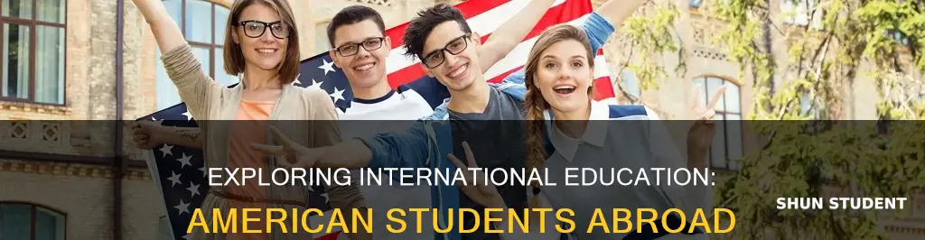 how many american university students study abroad