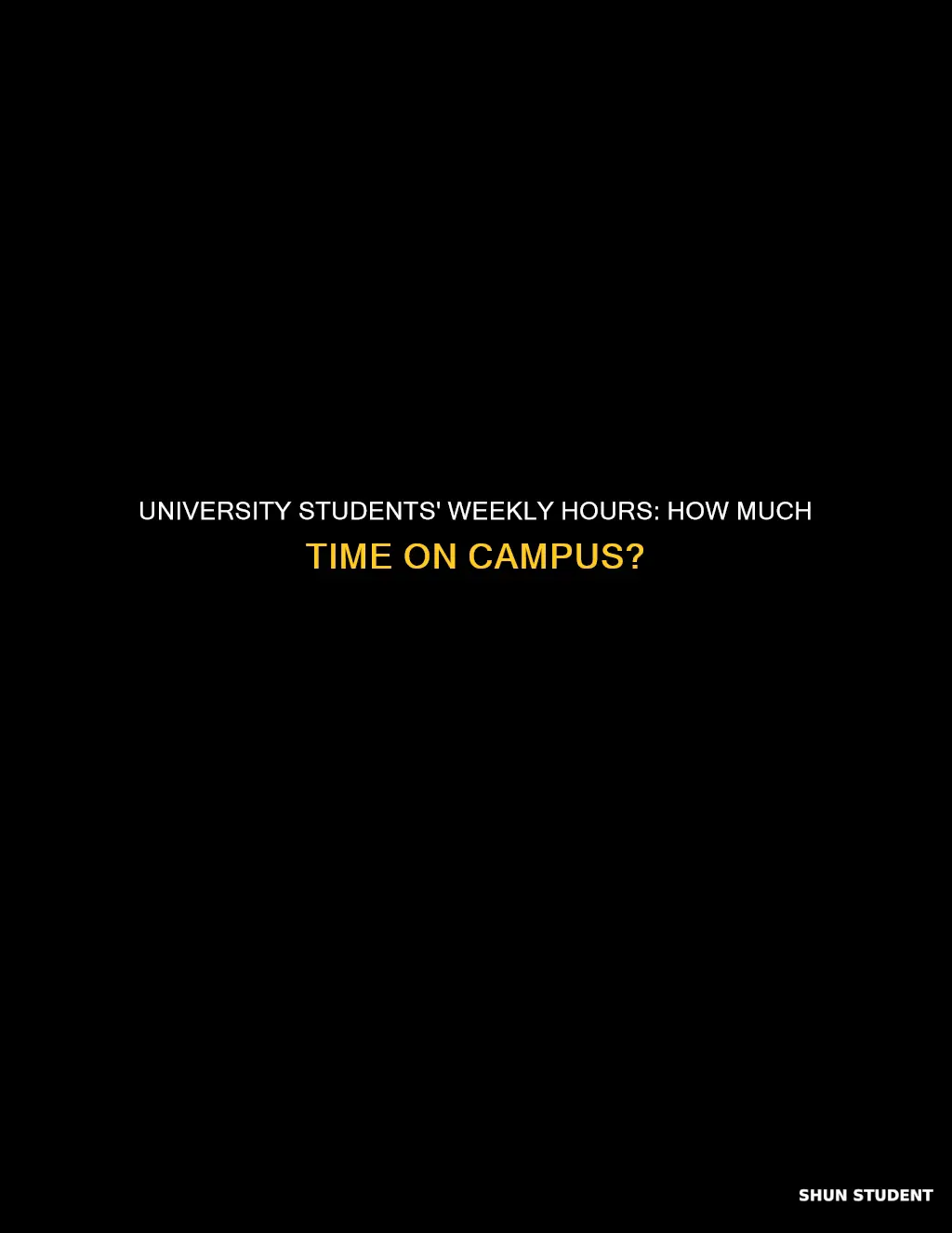 how many hours do univeristy students spend at university