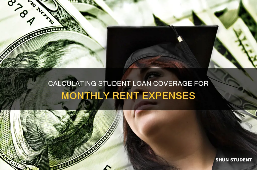 how many months rent will student loans cover