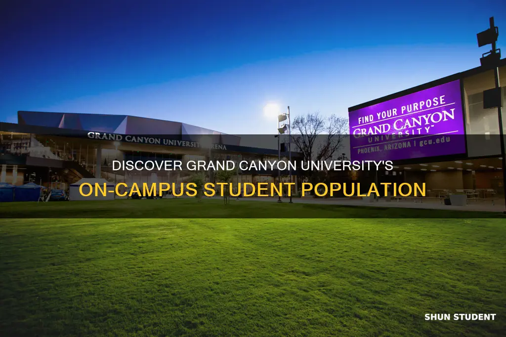 how many on campus students at grand canyon university