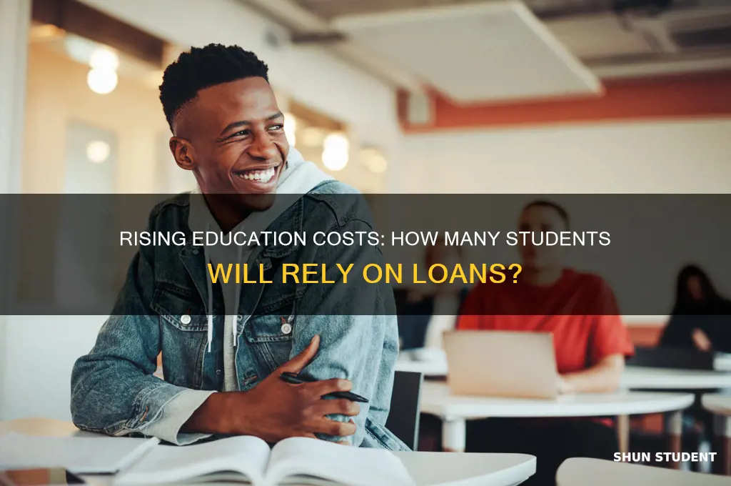 how many people will need student loans