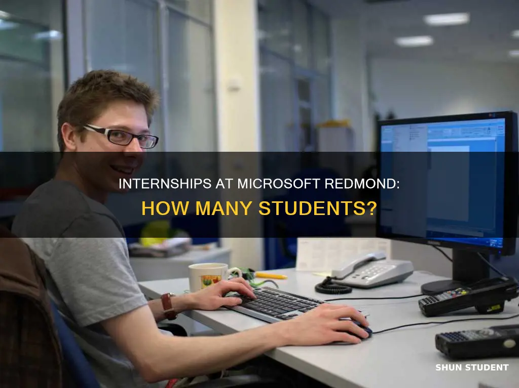 how many student does microsoft takes as intern in redmond