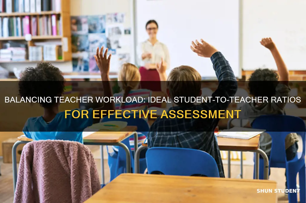 how many students does a teacher need to ass