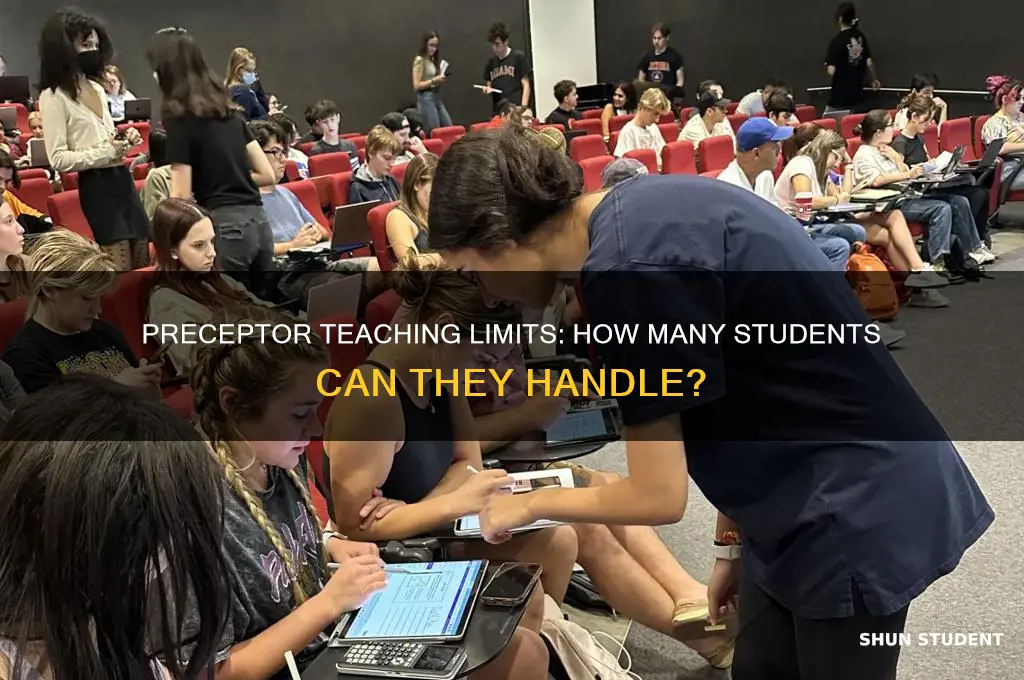 how many students is on preceptor allowed to teach