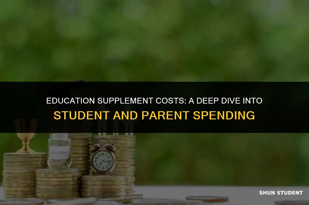 how much do students and parents spend on education supplement