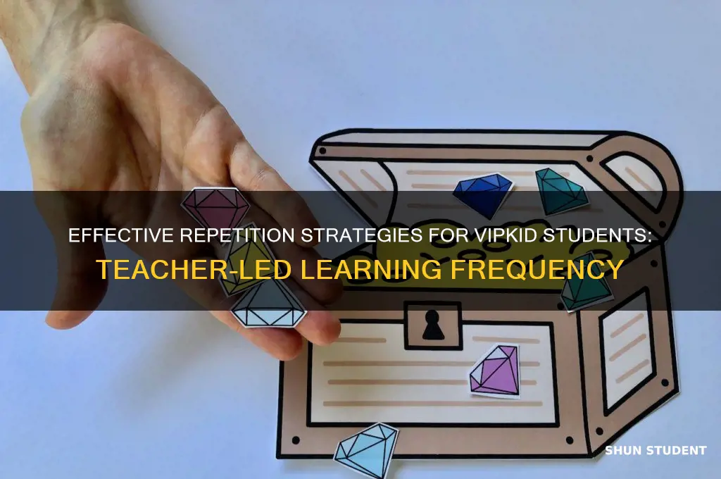 how often should student repeat after teacher vip kid