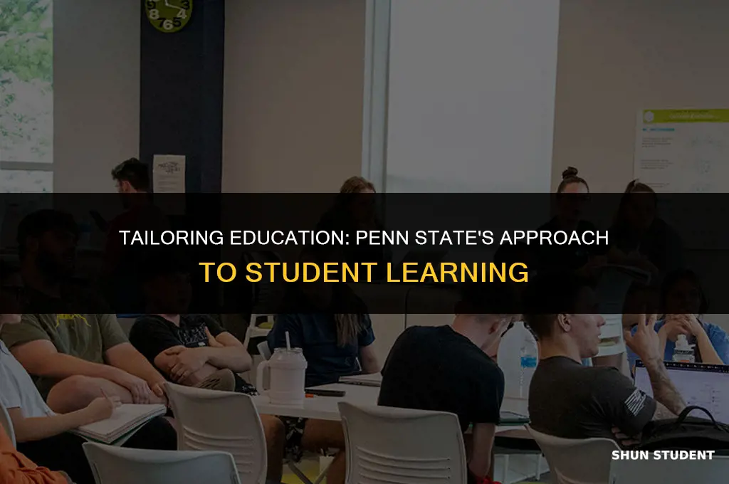 how penn state determines how to best educate students