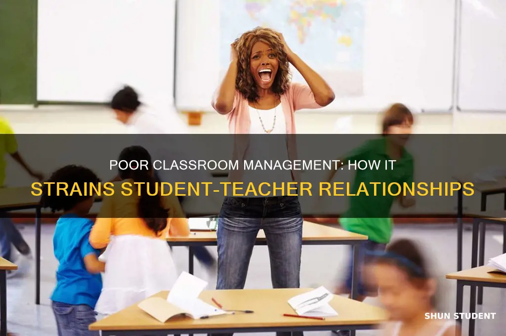 how poor classroom management affect student teacher relationships